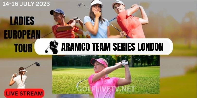 aramco-team-series-london-golf-live-stream