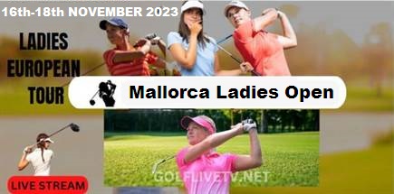 how-to-watch-mallorca-ladies-open-golf-live-stream