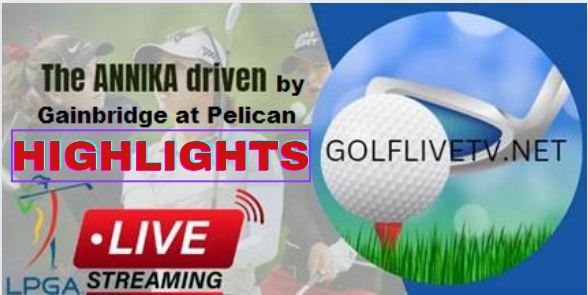 The Annika Driven Day 2 LPGA TOUR Highlights 2023