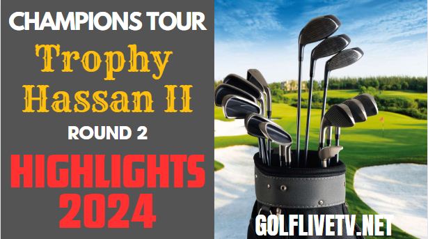 Trophy Hassan II RD 2 Champions Tour Golf Highlights 2024