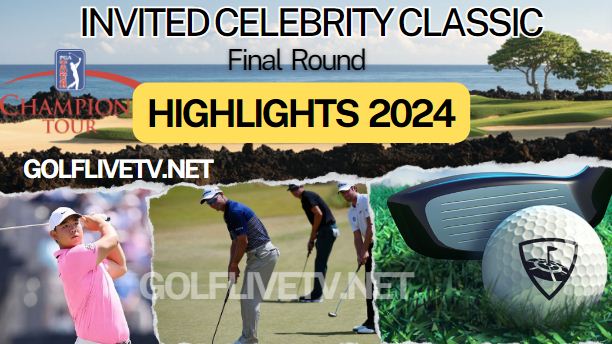 Invited Celebrity Classic Final Champions Tour Highlights 2024