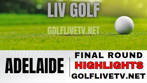Adelaide Final Round LIV Golf Highlights 2024