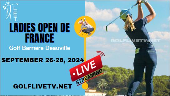 how-to-watch-lacoste-ladies-open-de-france-golf-live-stream