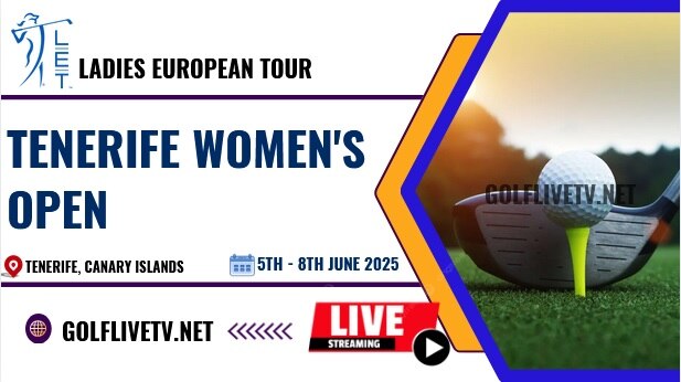 [Round 1] Tenerife Womens Open Golf Live Stream 2025: LET