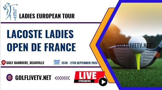 [Final Round] Ladies Open De France Golf Live Stream 2025: LET