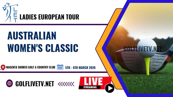 [Final Round] Australian Womens Classic Golf Live Stream 2026: LET