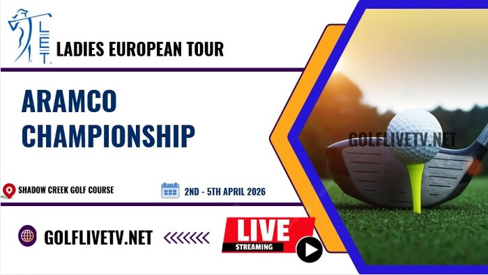 [Round 2] Aramco Championship Golf Live Stream 2026: LET & LPGA